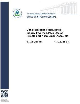 Congressionally Requested Inquiry Into the Epa's Use of Private and Alias Email Accounts