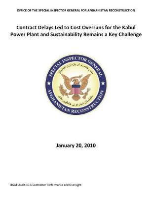 Contract Delays Led to Cost Overruns for the Kabul Power Plant and Sustainability Remains a Key Challenge