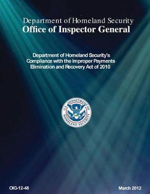 Department of Homeland Security's Compliance with the Improper Payments Elimination and Recovery Act of 2010