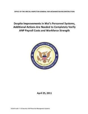 Despite Improvements in Moi's Personnel Systems Additional Actions Are Needed to Completely Verify Anp Payroll Costs and Workforce Strength .