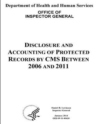 Disclosure and Accounting of Protected Records by CMS Between 2006 and 2011.