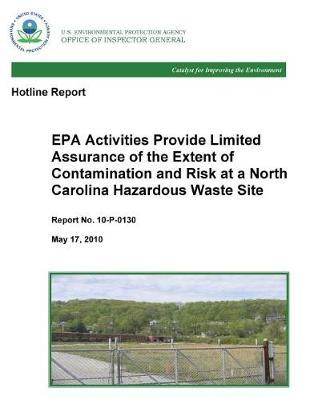 EPA Activities Provide Limited Assurance of the Extent of Contamination and Risk at a North Carolina Hazardous Waste Site .