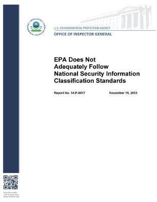 EPA Does Not Adequately Follow National Security Information Classification Standards.