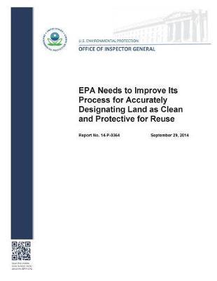EPA Needs to Improve Its Process for Accurately Designating Land as Clean and Protective for Reuse.