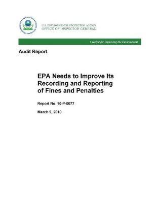 EPA Needs to Improve Its Recording and Reporting of Fines and Penalties