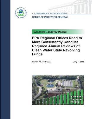 EPA Regional Offices Need to More Consistently Conduct Required Annual Reviews of Clean Water State Revolving Funds