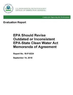 EPA Should Revise Outdated or Inconsistent Epa-State Clean Water ACT Memoranda of Agreement .