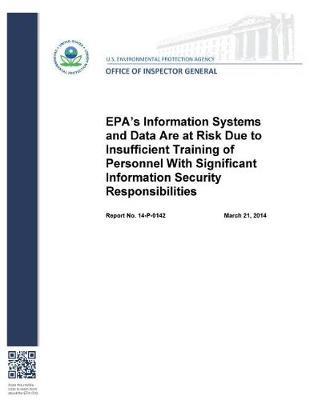 Epa's Information Systems and Data Are at Risk Due to Insufficient Training of Personnel with Significant Information Security Responsibilities