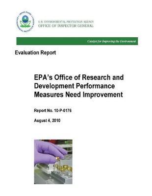 Epa's Office of Research and Development Performance Measures Need Improvement .