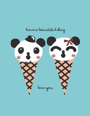 Have a beautiful day: Panda in love on blue cover (8.5 x 11) inches 110 pages, Blank Unlined Paper for Sketching, Drawing, Whiting, Journaling & Doodling
