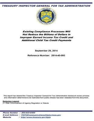 Existing Compliance Processes Will Not Reduce the Billions of Dollars in Improper Earned Income Tax Credit and Additional Child Tax Credit Payments