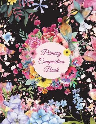 Primary Composition Book: Black Color Flowers, Wide Ruled Primary Composition Notebook 120 Pages Large Print 8.5 x 11 Kids School Notebook, Draw and Write Journal