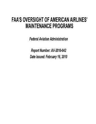 Faa's Oversight of American Airlines' Maintenance Programs: Federal Aviation Administration.