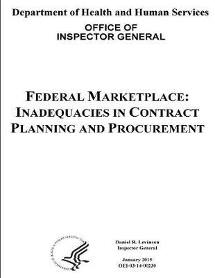 Federal Marketplace: Inadequacies in Contract Planning and Procurement.