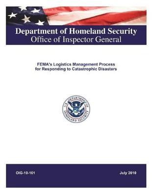 Fema's Logistics Management Process for Responding to Catastrophic Disasters