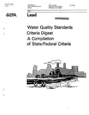 Lead Water Quality Standards Criteria Digest a Compilation of State-Federal Criteria