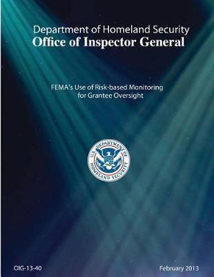 Fema's Use of Risk-Based Monitoring for Grantee Oversight.