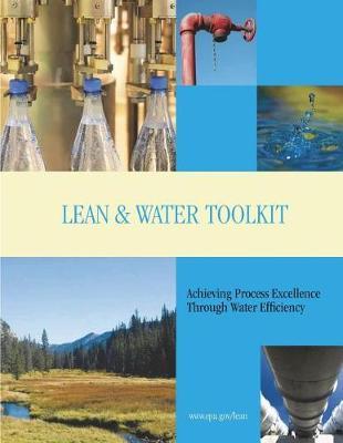 Lean and Water Toolkit Achieving Process Excellence Through Water Efficiency
