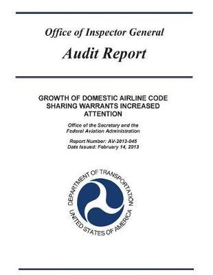 Growth of Domestic Airline Code Sharing Warrants Increased Attention: Office of the Secretary and the Federal Aviation Administration.