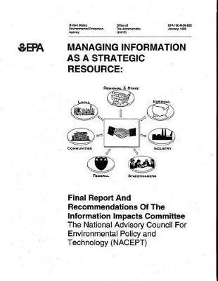 Managing Information as a Strategic Resource: Final Report and Recommendation of the Information Impacts Committee