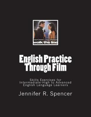 English Practice Through Film: Skills Exercises for Intermediate High to Advanced Language Learners