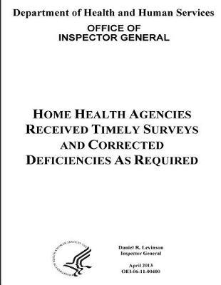Home Health Agencies Received Timely Surveys and Corrected Deficiencies as Required.