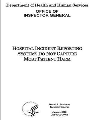 Hospital Incident Reporting Systems Do Not Capture Most Patient Harm.