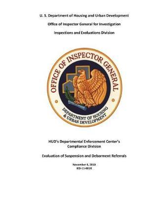 Hud's Departmental Enforcement Center's Compliance Division: Evaluation of Suspension and Debarment Referrlas.