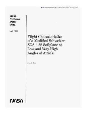 Flight Characteristics of a Modified Schweizer Sgs1-36 Sailplane at Low and Very High Angles of Attack