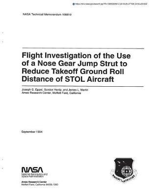 Flight Investigation of the Use of a Nose Gear Jump Strut to Reduce Takeoff Ground Roll Distance of Stol Aircraft