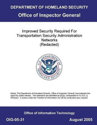 Improved Security Required for Transportation Security Administration Networks: (redacted).