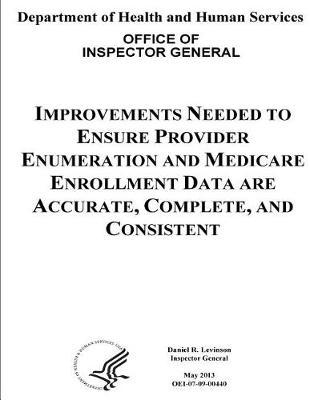 Improvements Are Needed to Ensure Provider Enumeration and Medicare Enrollment Data Are Accurate, Complete, and Consistent.