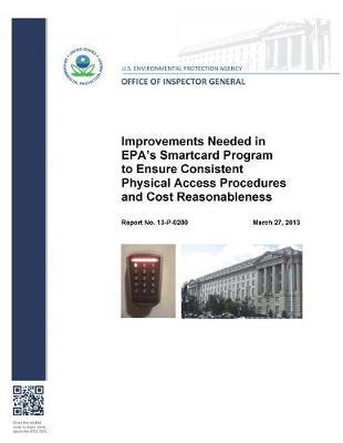 Improvements Needed in Epa's Smartcard Program to Ensure Consistent Physical Access Procedures and Cost Reasonableness