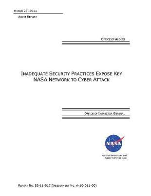 Inadequate Security Practices Expose Key NASA Network to Cyber Attack .