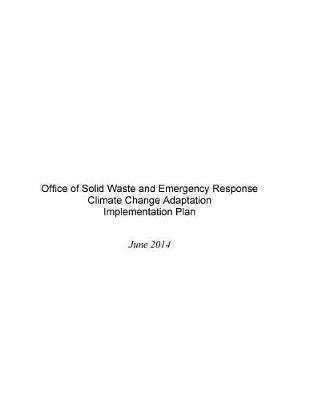 Office of Solid Waste and Emergency Response Climate Change Adaptation Implementation Plan