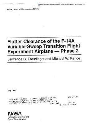 Flutter Clearance of the F-14a Variable-Sweep Transition Flight Experiment Airplane, Phase 2