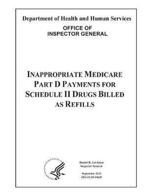 Inappropriate Medicare Part D Payments for Schedule II Drugs Billed as Refills.