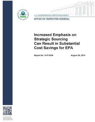 Increased Emphasis on Strategic Sourcing Can Result in Substantial Cost Savings for Epa.