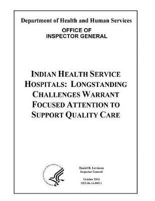 Indian Health Service Hospitals: Longstanding Challenges Warrant Focused Attention to Support Quality Care.