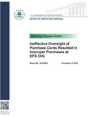 Ineffective Oversight of Purchase Cards Resulted in Improper Purchases at EPA Oig