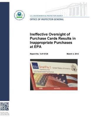 Ineffective Oversight of Purchase Cards Results in Inappropriate Purchases at Epa.