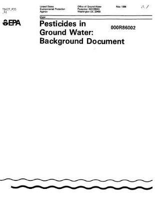 Pesticides in Ground Water Background Document
