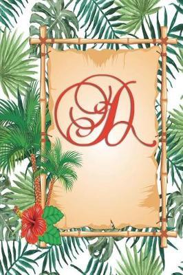 D: Monogram Initial D Notebook for Women, Girls and School, Green Tropical Palm Leaves, 6 X 9 - Unique Inspirational Journal Gift for Friend, Family or Teacher, Birthday, Christmas, Graduation, Retirement