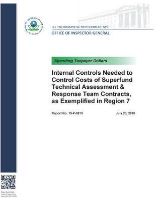 Internal Controls Needed to Control Costs of Superfund Technical Assessment & Response Team Contracts, as Exemplified in Region 7.