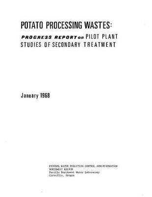 Potato Processing Wastes Progress Report on Pilot Plant Studies of Secondary Treatment