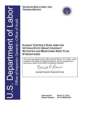 Kansas' Controls Over Jobs for Veteran State Grant Contract Reporting and Monitoring Need to Be Strengthened