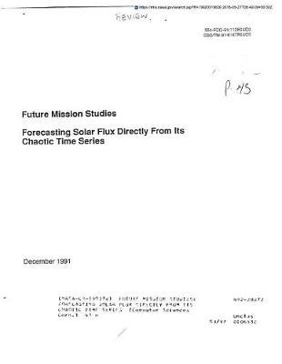 Future Mission Studies: Forecasting Solar Flux Directly from Its Chaotic Time Series