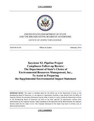 Keystone XL Pipeline Project Compliance Follow-Up Review: The Department of State's Choice of Environmental Resources Management, Inc., to Assist in Preparing the Supplemental Environmental Impact Statement