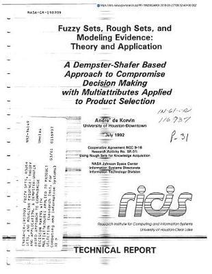 Fuzzy Sets, Rough Sets, and Modeling Evidence: Theory and Application. a Dempster-Shafer Based Approach to Compromise Decision Making with Multiattributes Applied to Product Selection