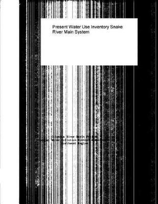 Present Water Use Inventory Snake River Main System